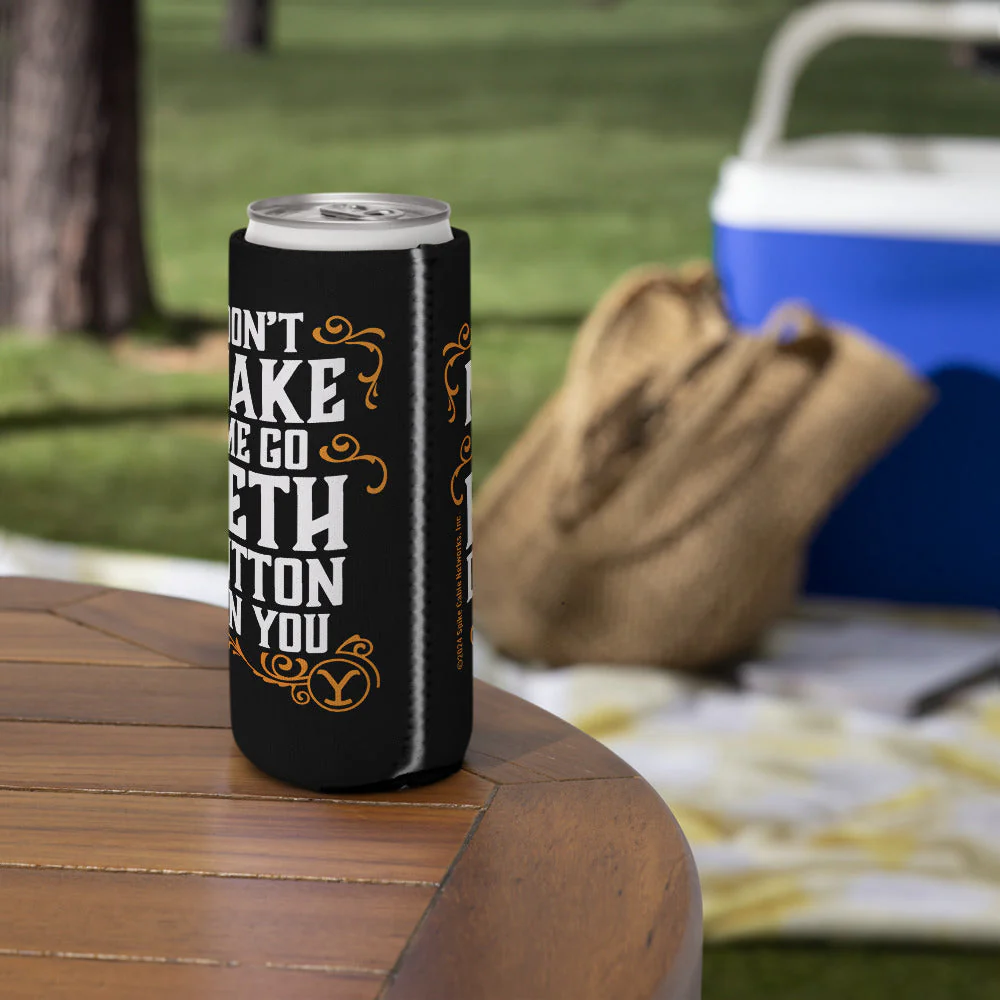 Yellowstone Don't Make Me Go Beth Dutton On You Can Cooler - Image 7